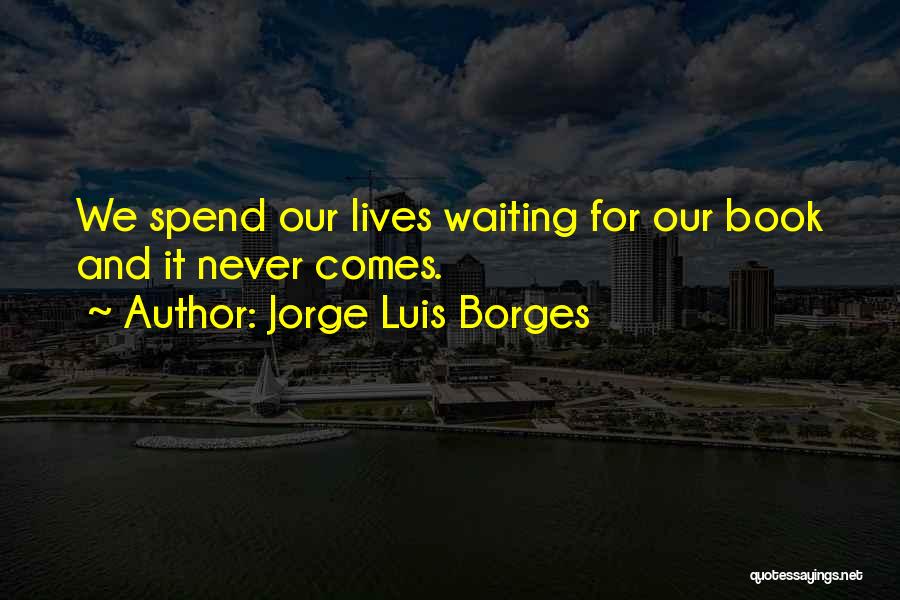 The Impossibility Of Perfection Quotes By Jorge Luis Borges