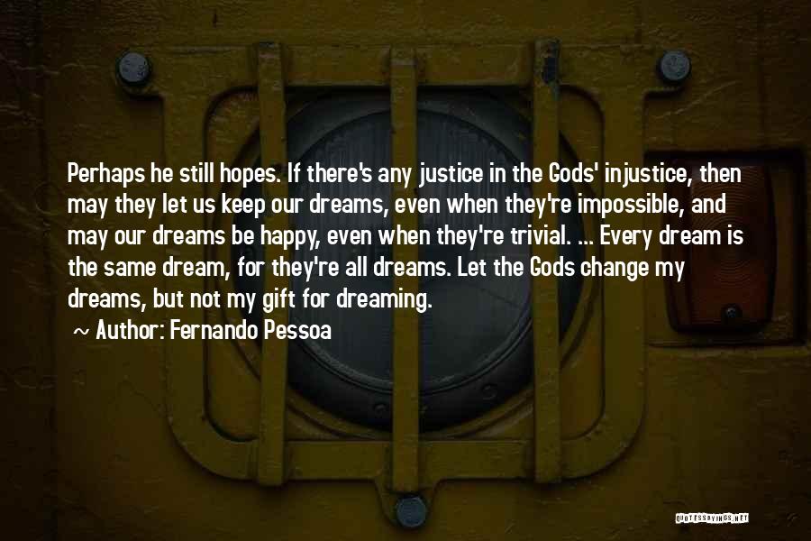 The Impossible Dream Quotes By Fernando Pessoa