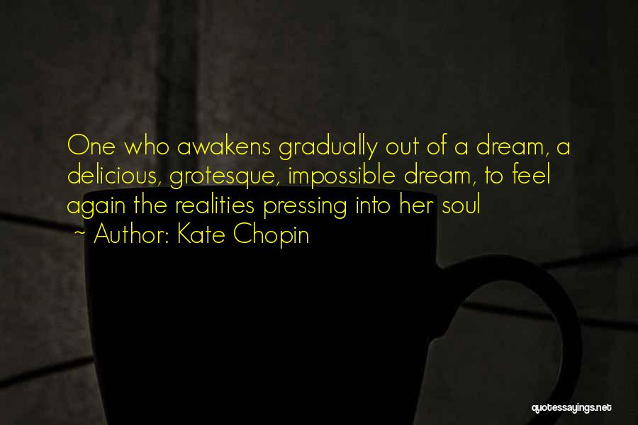 The Impossible Dream Quotes By Kate Chopin