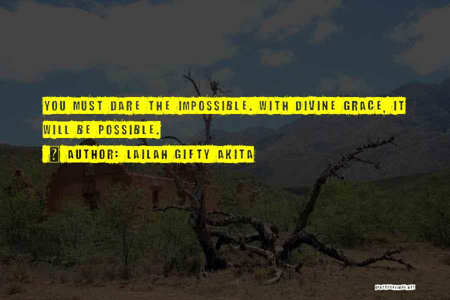 The Impossible Dream Quotes By Lailah Gifty Akita