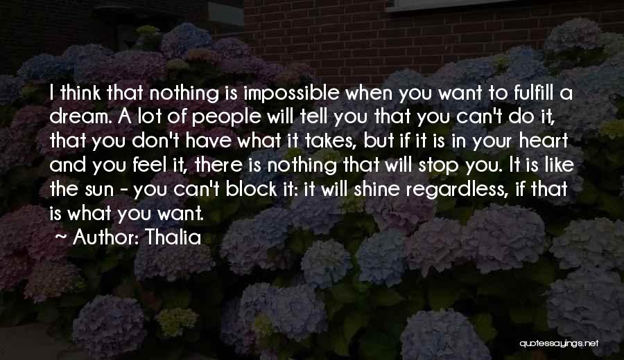 The Impossible Dream Quotes By Thalia