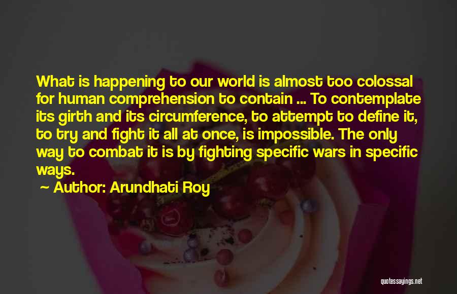 The Impossible Happening Quotes By Arundhati Roy