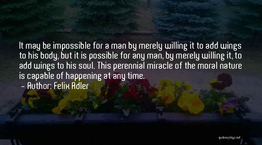The Impossible Happening Quotes By Felix Adler