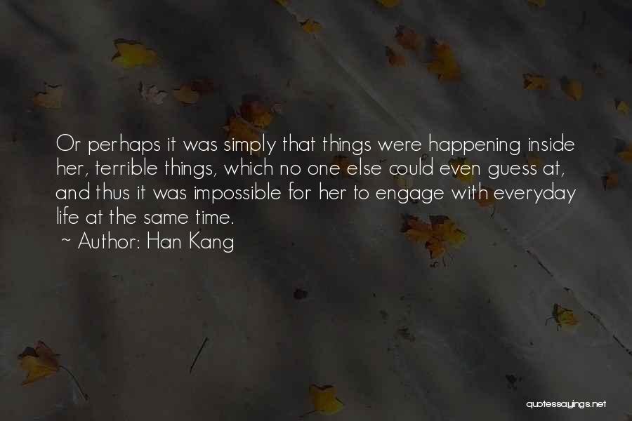 The Impossible Happening Quotes By Han Kang