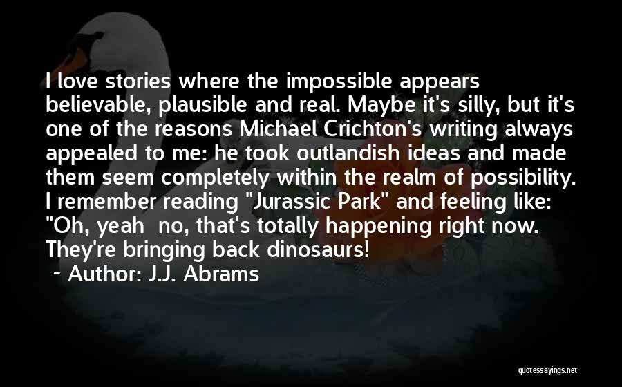 The Impossible Happening Quotes By J.J. Abrams