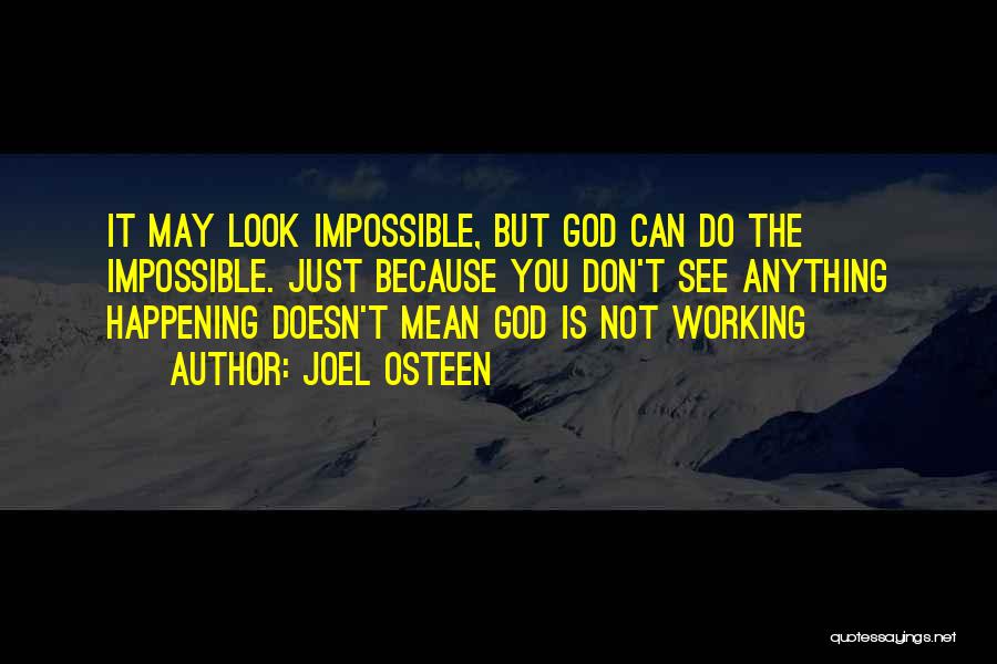 The Impossible Happening Quotes By Joel Osteen