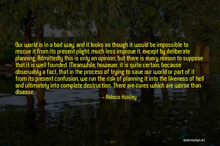 The Impossible Rescue Quotes By Aldous Huxley The Impossible Rescue Quotes By Aldous Huxley