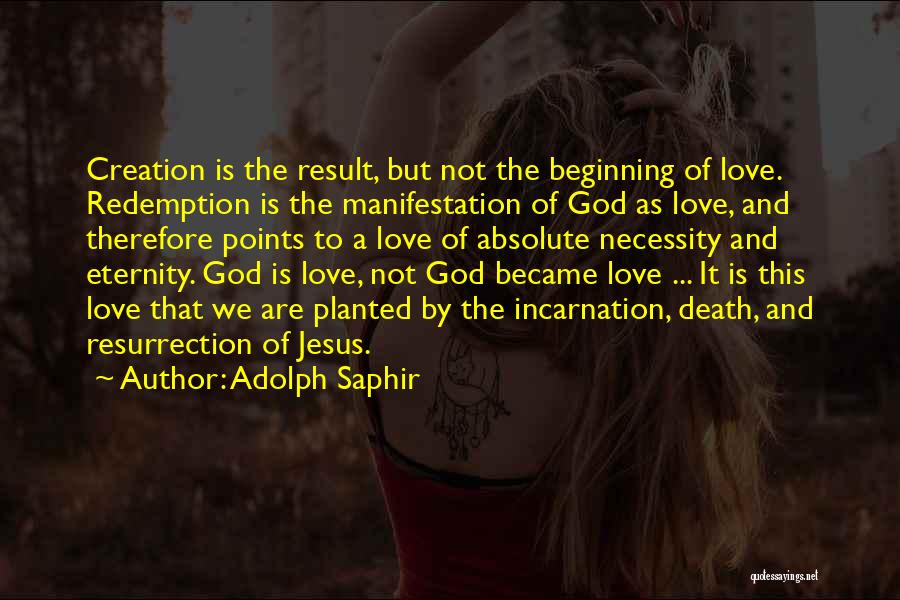 The Incarnation Of Jesus Quotes By Adolph Saphir