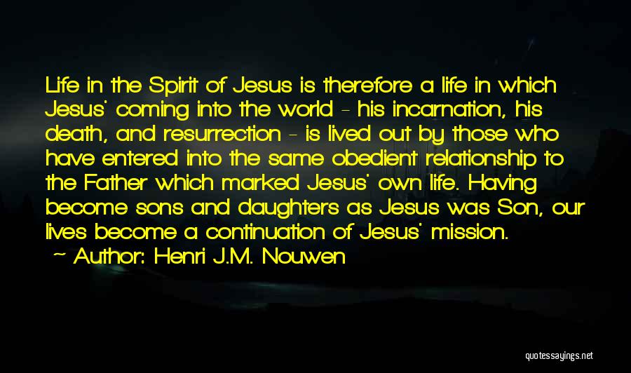 The Incarnation Of Jesus Quotes By Henri J.M. Nouwen