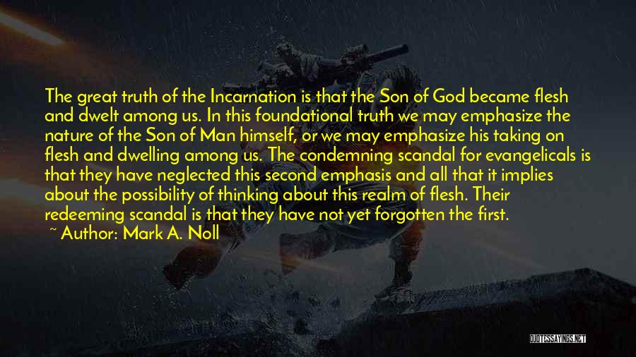 The Incarnation Of Jesus Quotes By Mark A. Noll