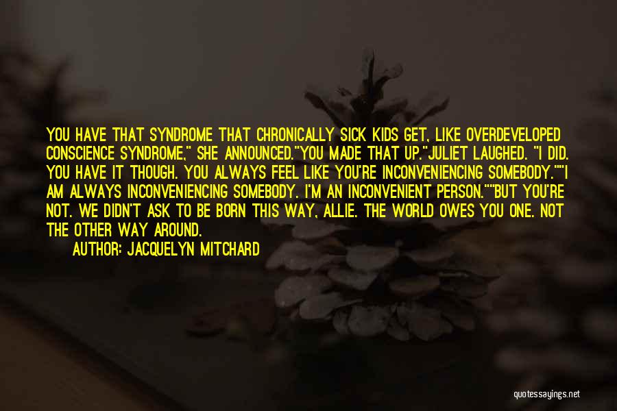 The Inconveniencing Quotes By Jacquelyn Mitchard