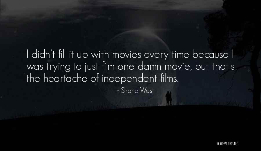 The Independent Quotes By Shane West The Independent Quotes By Shane West