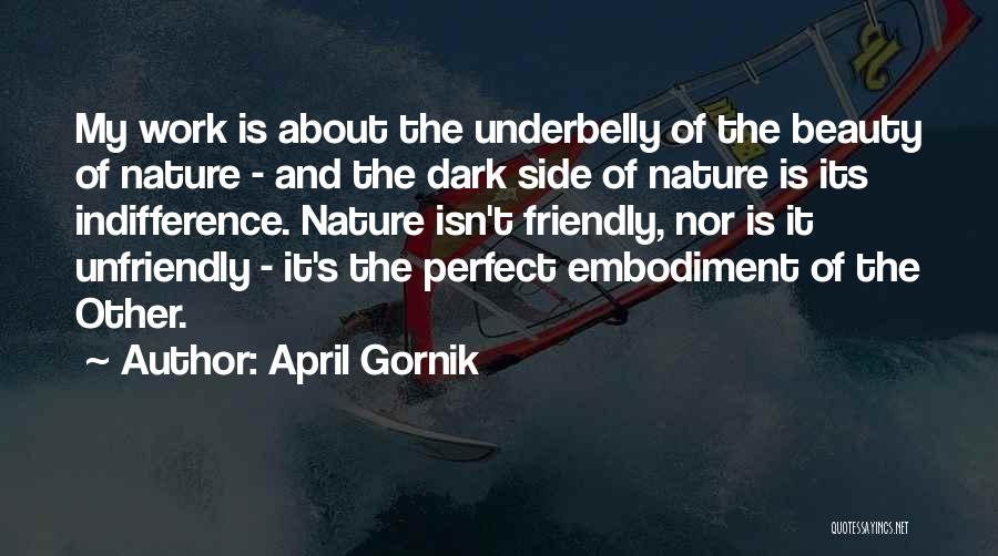 The Indifference Of Nature Quotes By April Gornik