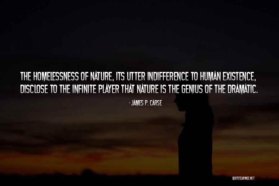 The Indifference Of Nature Quotes By James P. Carse The Indifference Of Nature Quotes By James P. Carse