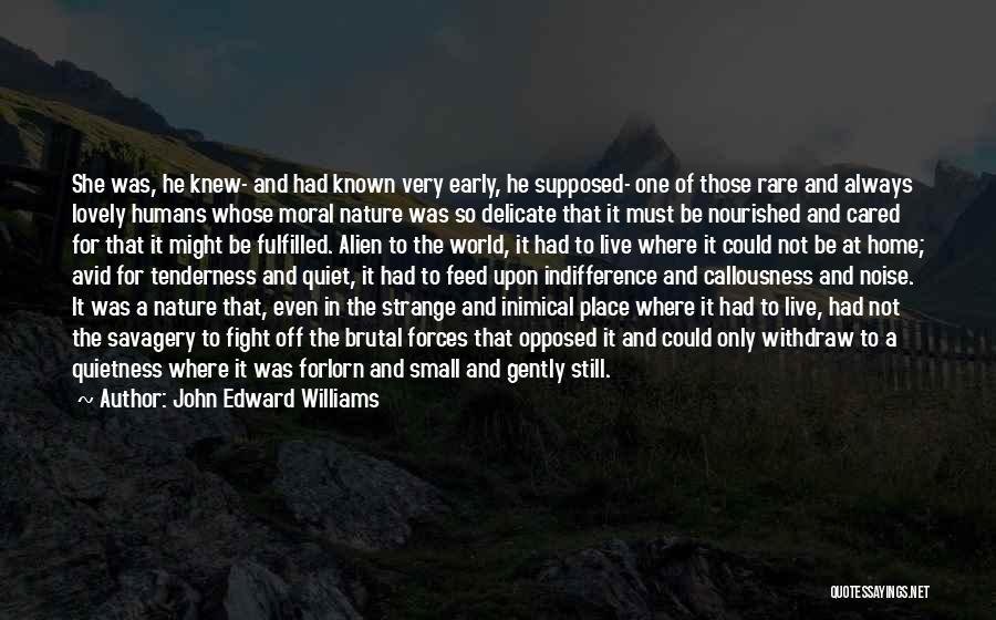 The Indifference Of Nature Quotes By John Edward Williams