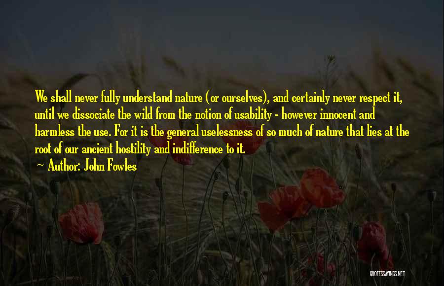 The Indifference Of Nature Quotes By John Fowles