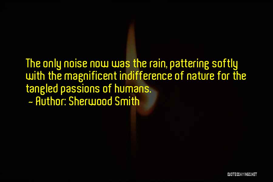The Indifference Of Nature Quotes By Sherwood Smith