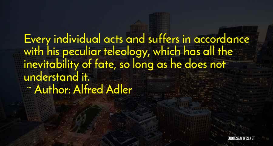 The Inevitability Of Fate Quotes By Alfred Adler