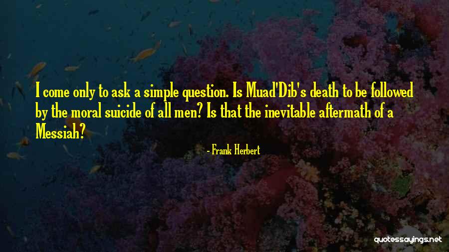 The Inevitable Death Quotes By Frank Herbert The Inevitable Death Quotes By Frank Herbert