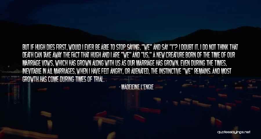 The Inevitable Death Quotes By Madeleine L'Engle The Inevitable Death Quotes By Madeleine L'Engle