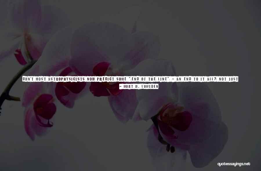 The Inevitable Death Quotes By Mort W. Lumsden The Inevitable Death Quotes By Mort W. Lumsden