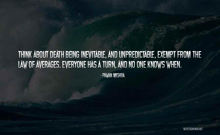 The Inevitable Death Quotes By Pawan Mishra The Inevitable Death Quotes By Pawan Mishra