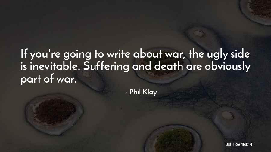 The Inevitable Death Quotes By Phil Klay The Inevitable Death Quotes By Phil Klay