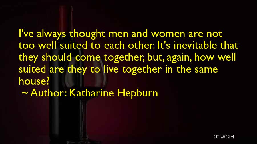 The Inevitable Quotes By Katharine Hepburn