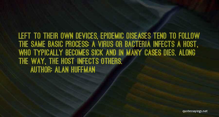 The Infects Quotes By Alan Huffman