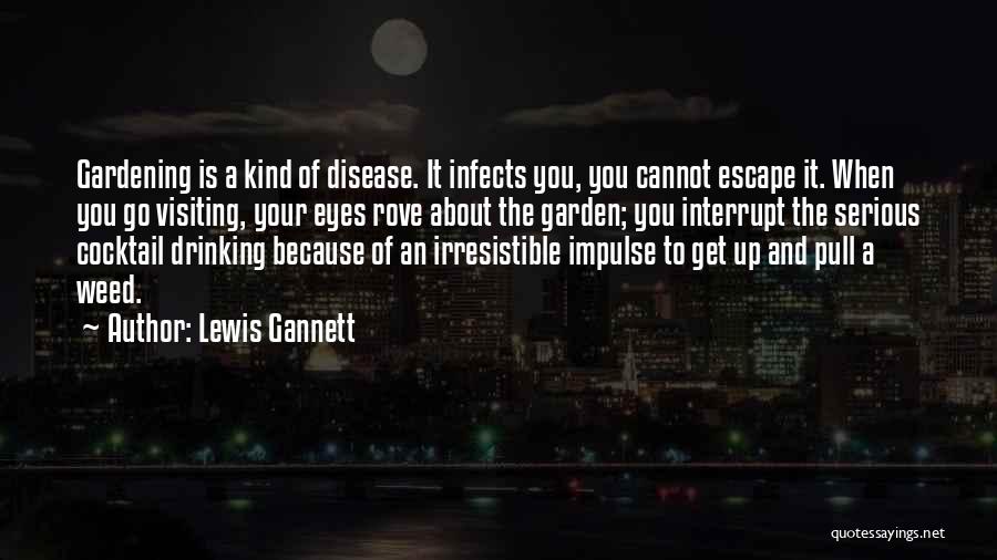 The Infects Quotes By Lewis Gannett