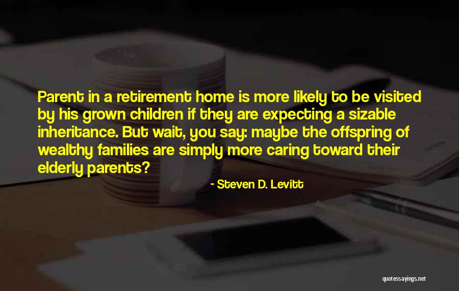 The Inheritance Quotes By Steven D. Levitt The Inheritance Quotes By Steven D. Levitt
