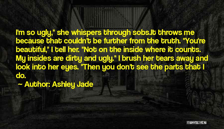 The Inside Counts Quotes By Ashley Jade