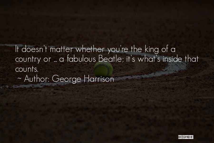 The Inside Counts Quotes By George Harrison