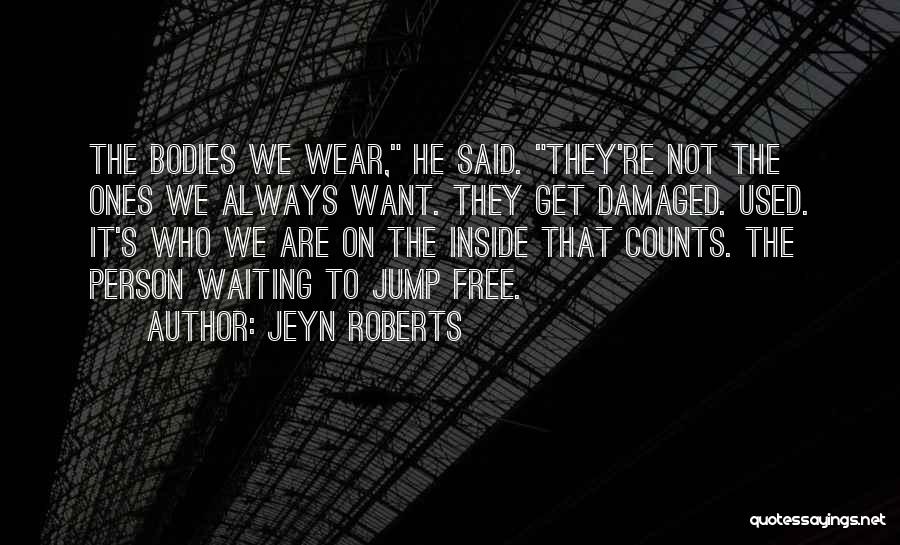 The Inside Counts Quotes By Jeyn Roberts