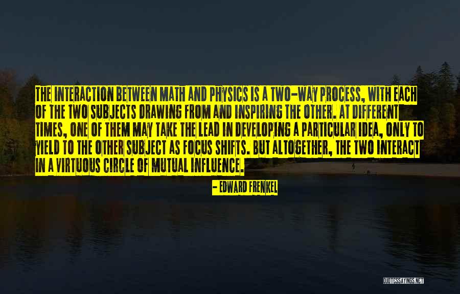 The Interaction Of Math And Physics Quotes By Edward Frenkel The Interaction Of Math And Physics Quotes By Edward Frenkel