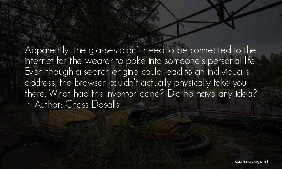 The Internet And Privacy Quotes By Chess Desalls