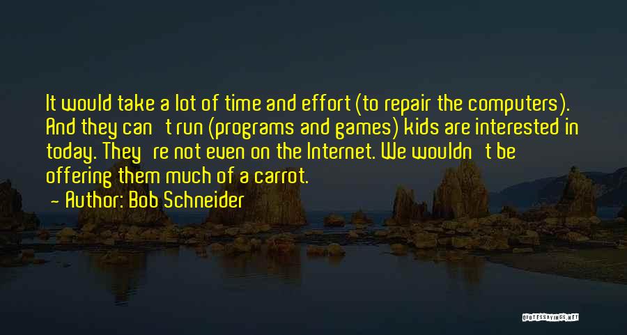 The Internet And Technology Quotes By Bob Schneider