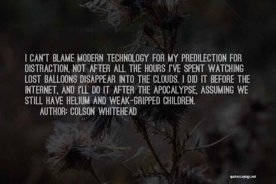 The Internet And Technology Quotes By Colson Whitehead