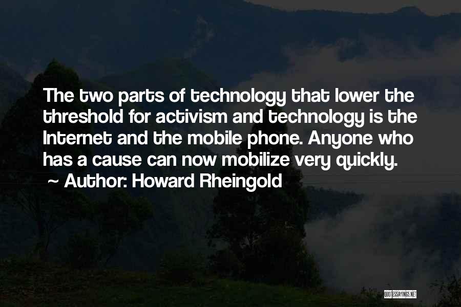 The Internet And Technology Quotes By Howard Rheingold