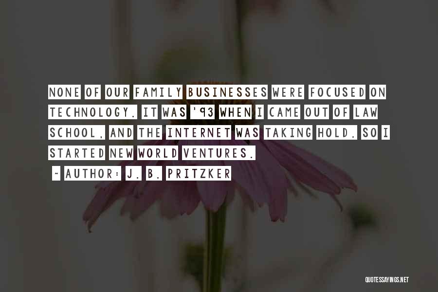 The Internet And Technology Quotes By J. B. Pritzker