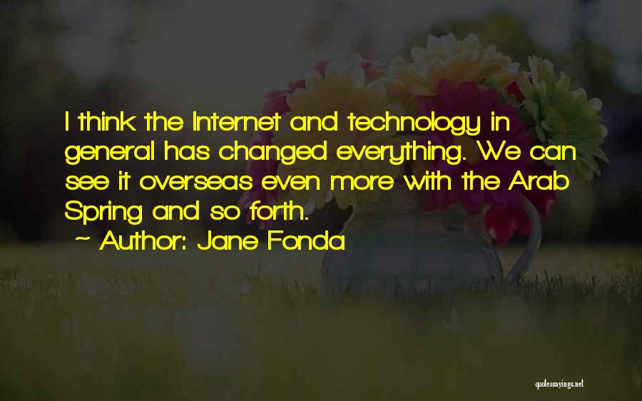 The Internet And Technology Quotes By Jane Fonda