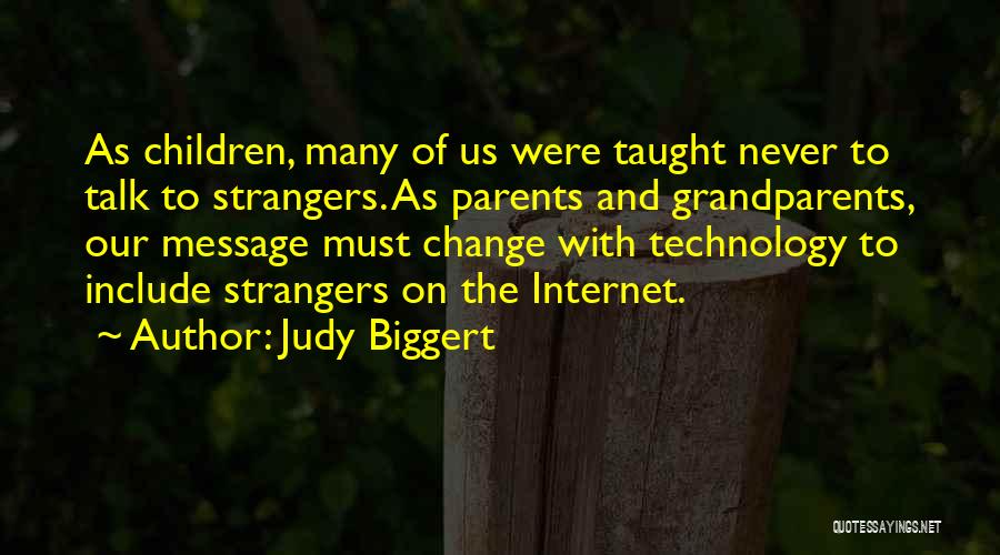 The Internet And Technology Quotes By Judy Biggert