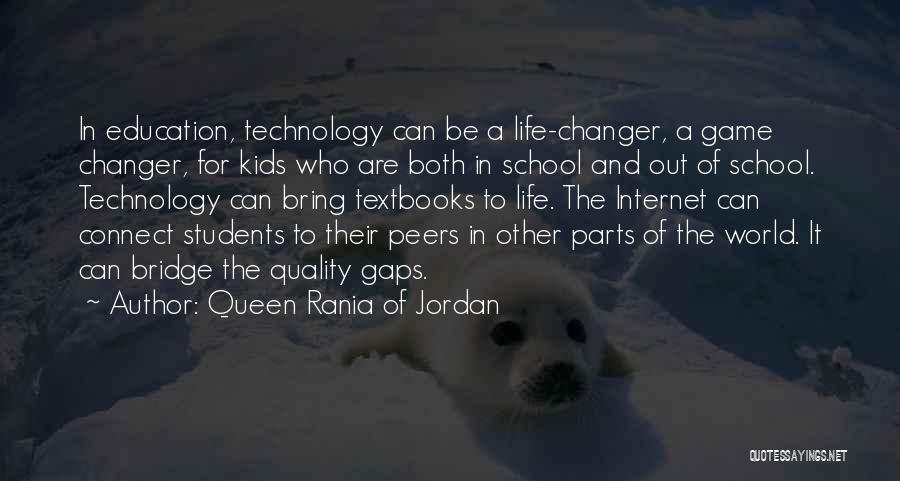 The Internet And Technology Quotes By Queen Rania Of Jordan