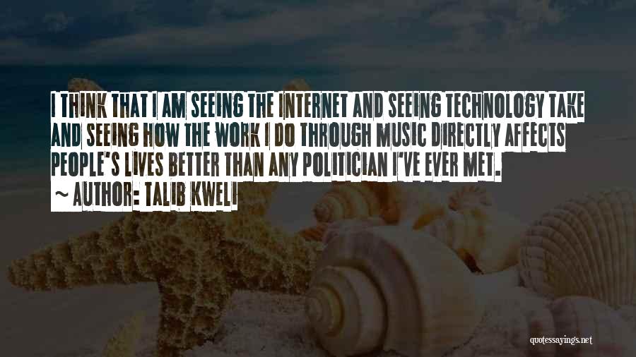 The Internet And Technology Quotes By Talib Kweli