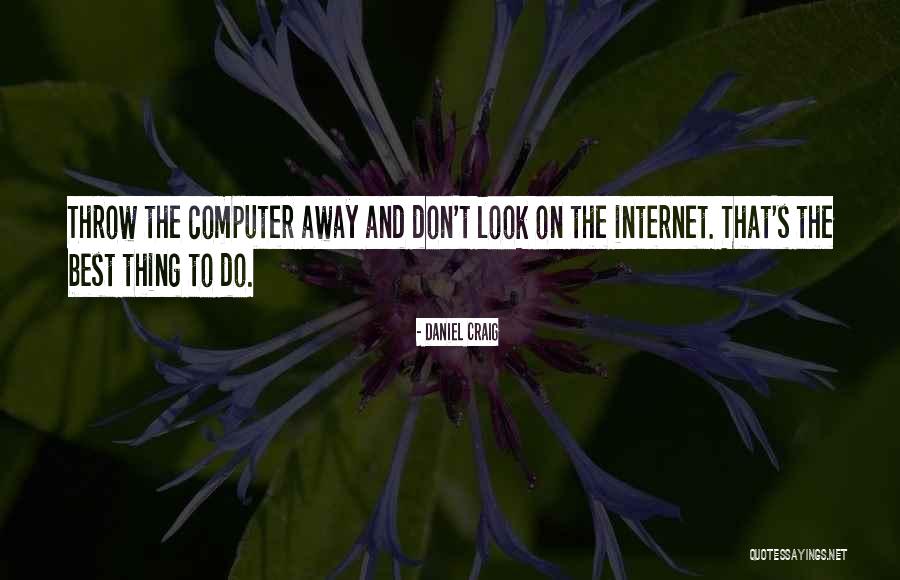 The Internet Quotes By Daniel Craig The Internet Quotes By Daniel Craig