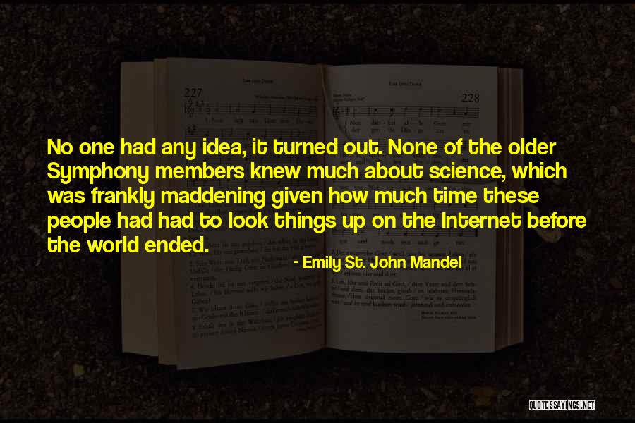The Internet Quotes By Emily St. John Mandel The Internet Quotes By Emily St. John Mandel