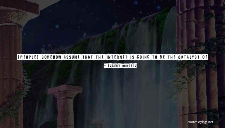 The Internet Quotes By Evgeny Morozov The Internet Quotes By Evgeny Morozov