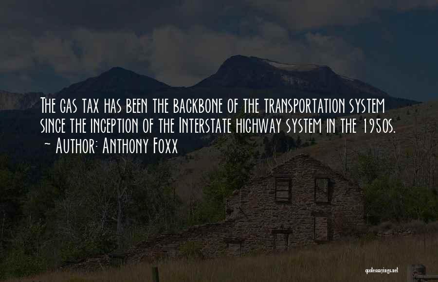 The Interstate Highway System Quotes By Anthony Foxx