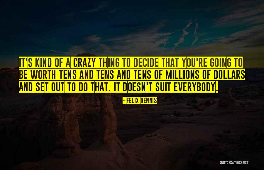 The Interview Dave Skylark Quotes By Felix Dennis The Interview Dave Skylark Quotes By Felix Dennis
