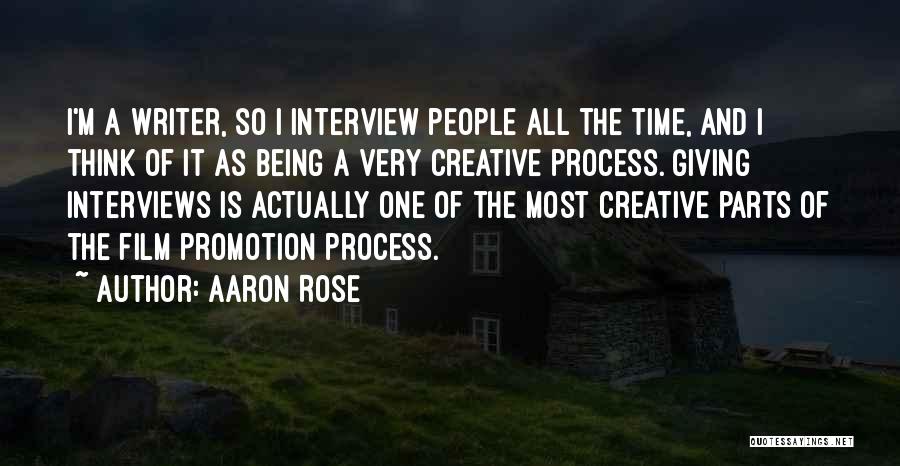 The Interview Process Quotes By Aaron Rose